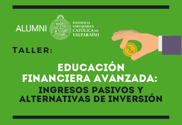 Taller de Educación Financiera Avanzada: Ingresos pasivos y alternativas de inversión