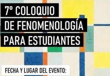 Instituto de Filosofía invita a 7° versión del Coloquio de Fenomenología para Estudiantes