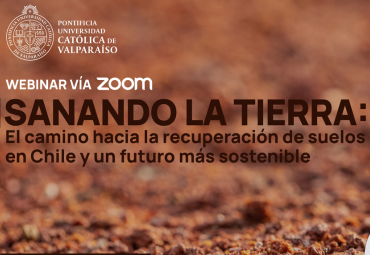 Webinar: “Sanando la Tierra: El camino hacia la recuperación de suelos en Chile y un futuro más sostenible”