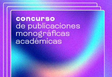 Concurso de Publicaciones Monográficas Académicas 2026: Extensión de plazo para postulaciones