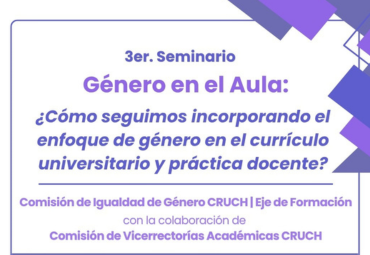 III Seminario “Género en el aula: ¿Cómo seguimos incorporando el enfoque de género en el currículo universitario y práctica docente?