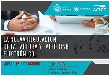Innovaciones en materia de factura y factoring electrónico serán objeto de seminario en el CEA-PUCV (Santiago)