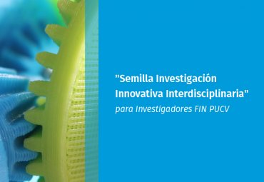 Apertura convocatoria “Semilla Investigación Innovadora Interdisciplinaria”