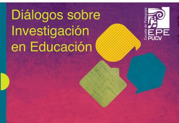 Conferencia “Diálogos sobe Investigación en Educación”