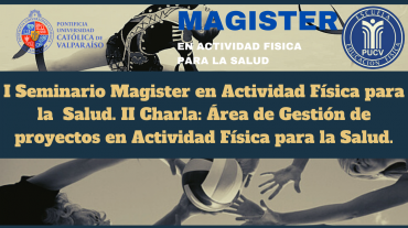 I Seminario Magister en Actividad Física para la Salud: II Charla. Área de Gestión de proyectos en Actividad Física y Salud