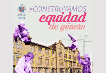 PUCV lanza campaña en pro de la equidad de género