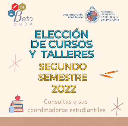 Elección cursos y talleres 2° semestre 2022 BETA PUCV