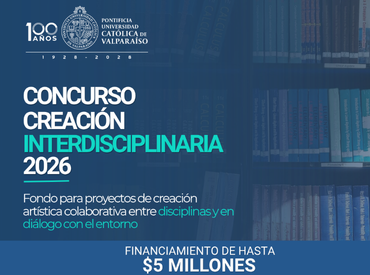 PUCV abre convocatoria 2026 para proyectos de creación interdisciplinaria con foco territorial